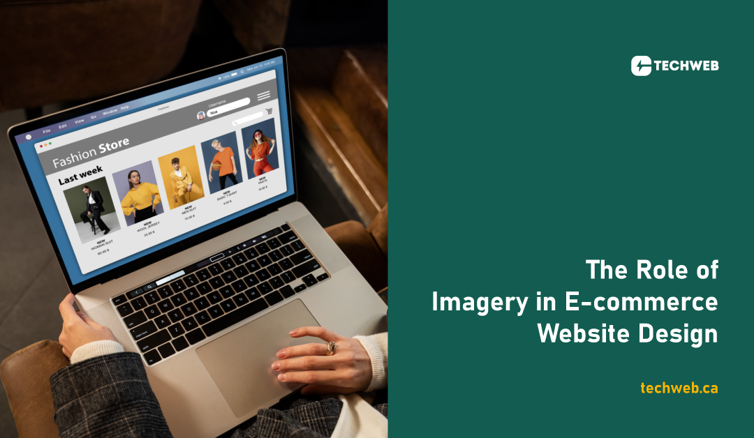 techweb-blogpost-feature-image-The-Role-of-Imagery-in-E-commerce-Website-Design-01-2024