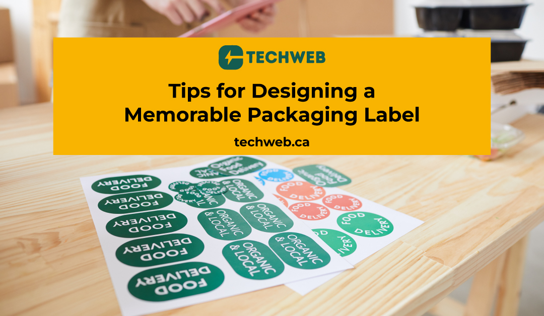 Tips for Designing a Memorable Packaging Label