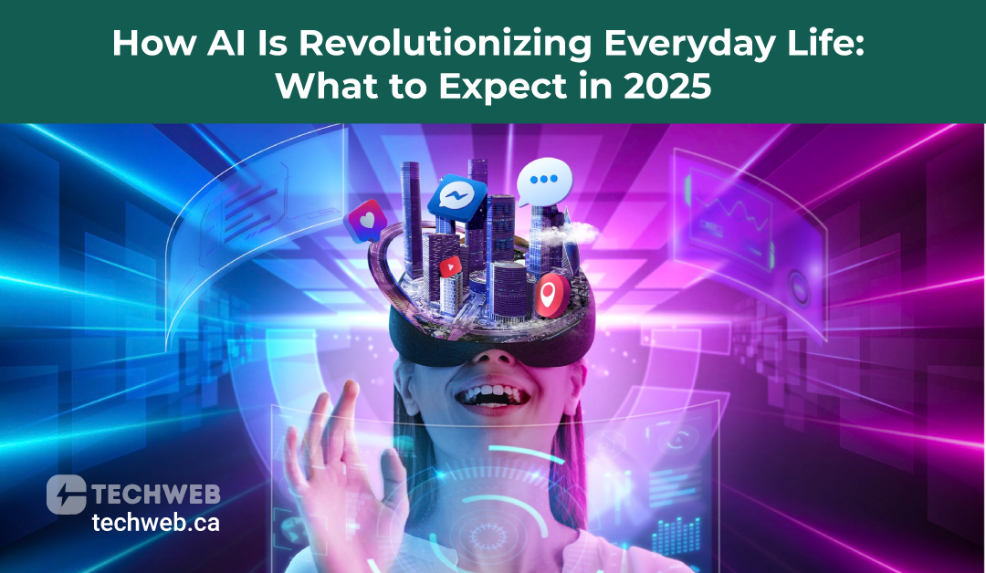 techweb-blogpost-feature-image-How-AI-Is-Revolutionizing-Everyday-Life-What-to-Expect-in-2025