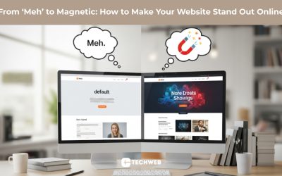 From ‘Meh’ to Magnetic: How to Make Your Website Stand Out Online